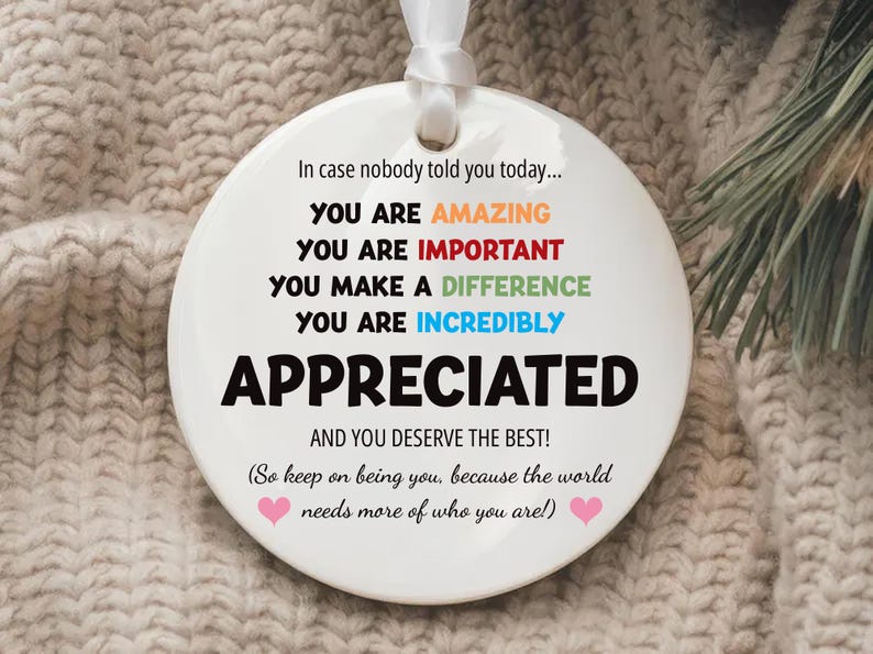 You Are Incredibly Appreciated Ornament, Affirmations Ceramic Keepsake