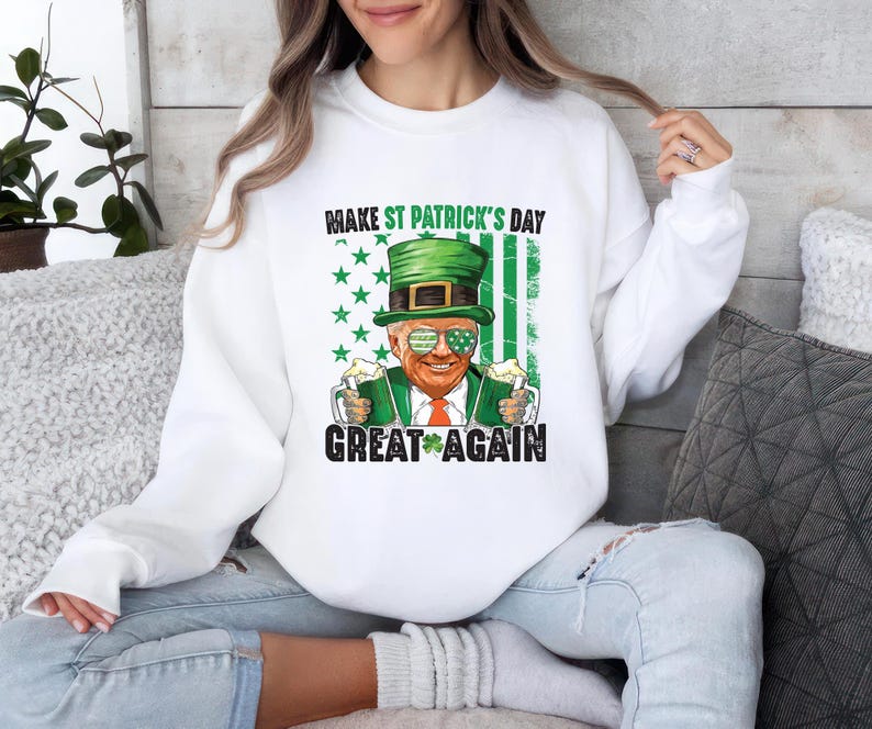 Make St. Patrick's Day Great Again Sweatshirt