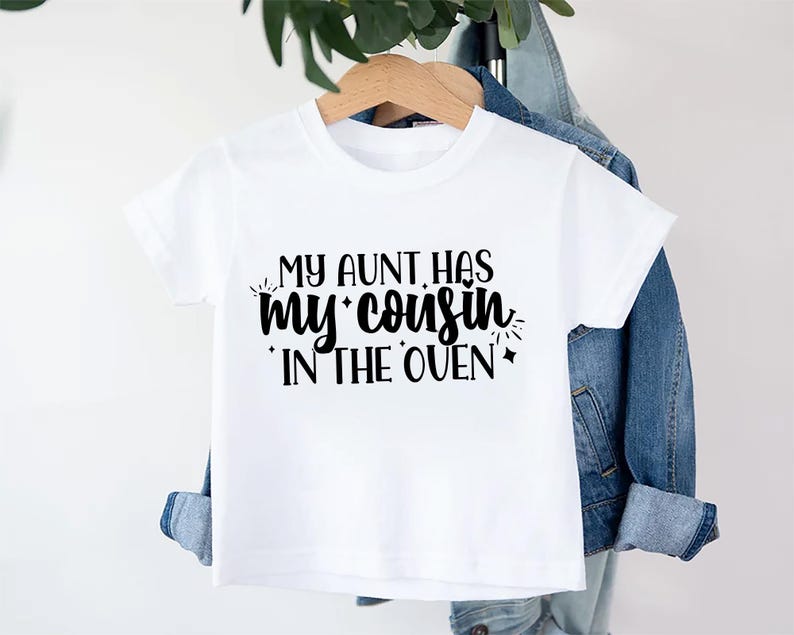 My Aunt Has My Cousin In The Oven Baby Shirt, Cute Family Gift