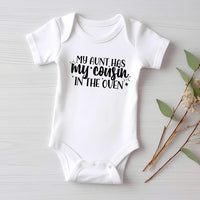 My Aunt Has My Cousin In The Oven Baby Shirt, Cute Family Gift