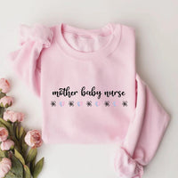 Mother Baby Nurse Sweatshirt, Labor and Delivery Nurse Gift