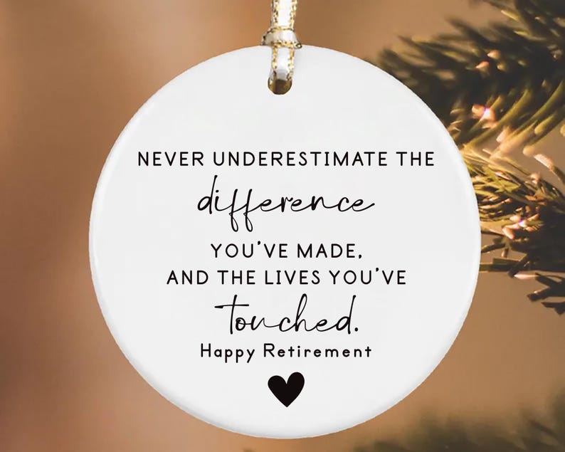 Never Underestimate the Difference You Made Ornament, Personalized Retirement Gift, Ceramic Appreciation Keepsake