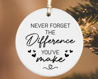 Never Forget the Difference You Make Ornament, Thank You Ceramic Keepsake