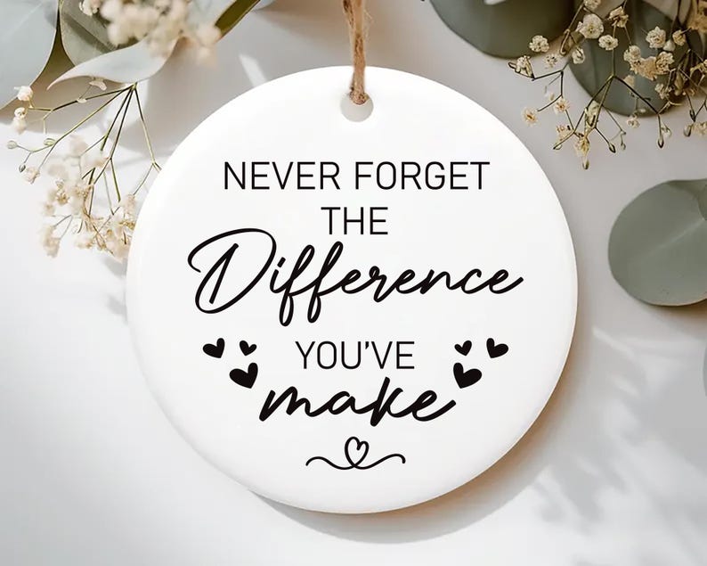 Never Forget the Difference You Make Ornament, Thank You Ceramic Keepsake