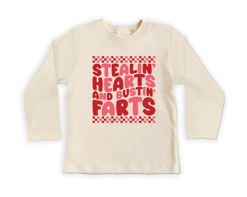 Stealin’ Hearts and Bustin’ Farts Baby Sweatshirt