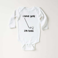 I Love Golf I'm Told Baby Bodysuit, Funny Golfing Fan Boy Clothes