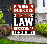 When Injustice Becomes Law Yard Sign, Resistance Becomes Duty Lawn Sign, Resist, Anti Donald Trump Sign, Anti Racism Sign with Metal H-Stake