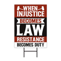 When Injustice Becomes Law Yard Sign, Resistance Becomes Duty Lawn Sign, Resist, Anti Donald Trump Sign, Anti Racism Sign with Metal H-Stake