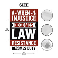 When Injustice Becomes Law Garden Flag, 12x18 Inch Double Sided, Resistance Becomes Duty Flag, Resist, Anti Donald Trump, Anti Racism Flag