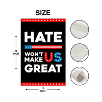 Hate Won't Make US Great Garden Flag, Double Sided, Resist Hate, Anti-Trump, Pro Women's Rights, Resist Racism, Resist Fascism Flag