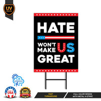 Hate Won't Make US Great Yard Sign - Resist Hate Lawn Sign, Anti-Trump, Resist Racism, Resist Fascism Yard Sign with Metal H-Stake