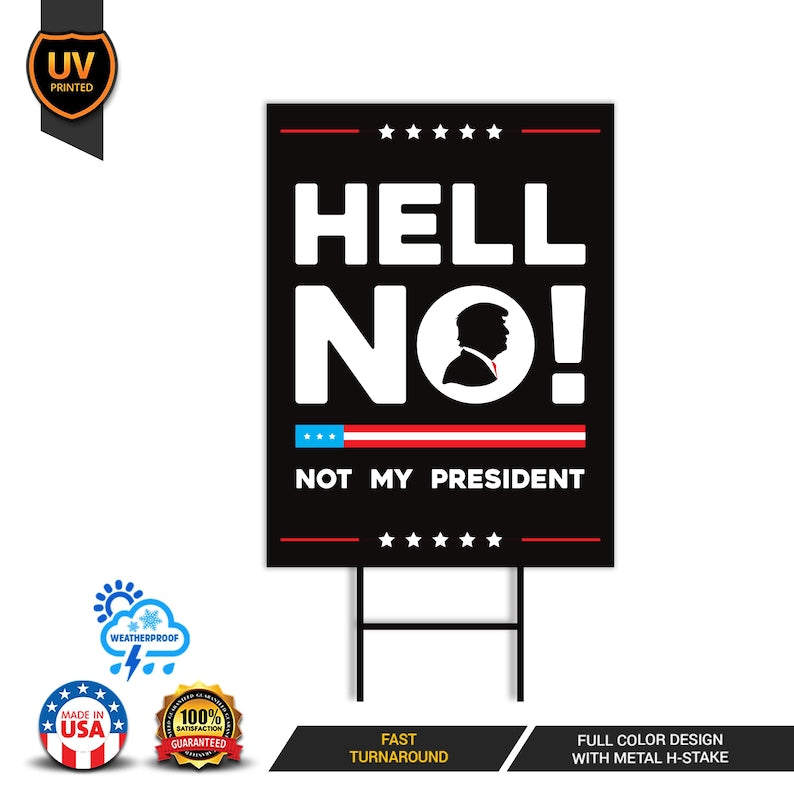 Not My President Yard Sign - Resist Hate Lawn Sign, Anti-Trump Sign, Resist Racism, Resist Fascism Yard Sign with Metal H-Stake