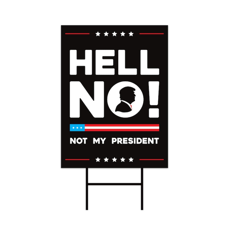 Not My President Yard Sign - Resist Hate Lawn Sign, Anti-Trump Sign, Resist Racism, Resist Fascism Yard Sign with Metal H-Stake