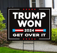 Trump Won Get Over It Yard Sign - Trump 45-47 Make America Great Again Sign, Trump MAGA Sign, Donald Trump Yard Sign with Metal H-Stake