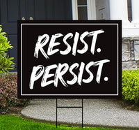 Resist. Persist. Yard Sign - Resist Hate Lawn Sign, Anti-Trump Sign, Resist Racism, Resist Fascism Yard Sign with Metal H-Stake