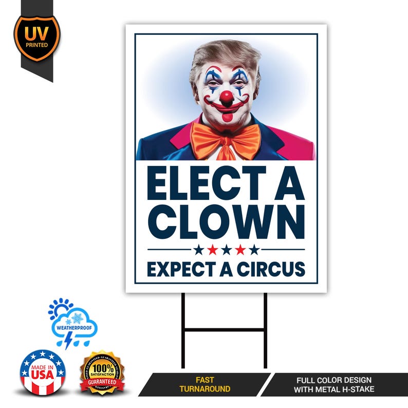 Elect A Clown Expect A Circus Yard Sign - Resist Hate Lawn Sign, Anti-Trump Sign, Resist Racism, Resist Fascism Yard Sign with Metal H-Stake