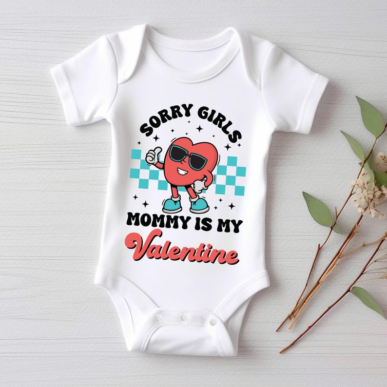 Sorry Girls Mommy Is My Valentine Baby Bodysuit, Adorable Mommy Gift