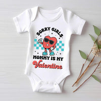 Sorry Girls Mommy Is My Valentine Baby Shirt, Adorable Mommy Gift