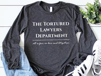 Tortured Lawyers Department Long Sleeve Shirt