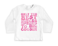 Only the Best Nieces Get Promoted to Big Cousin Baby Shirt