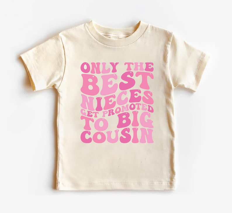 Only the Best Nieces Get Promoted to Big Cousin Baby Shirt