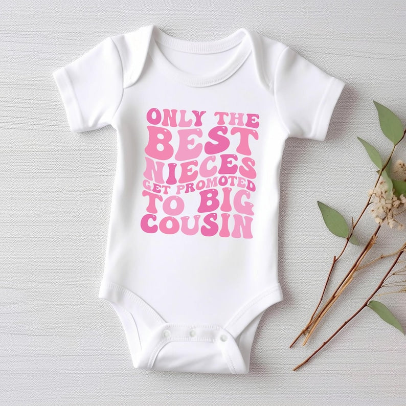 Only the Best Nieces Get Promoted to Big Cousin Baby Shirt