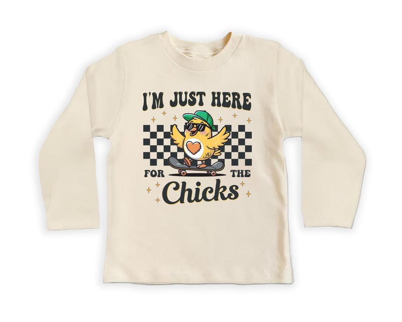 I'm Just Here For The Chicks Baby Sweatshirt, Spring Celebrations