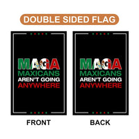 MAGA Mexicans Aren’t Going Anywhere Garden Flag, 12x18 Inch Double Sided, Anti-Trump Flag