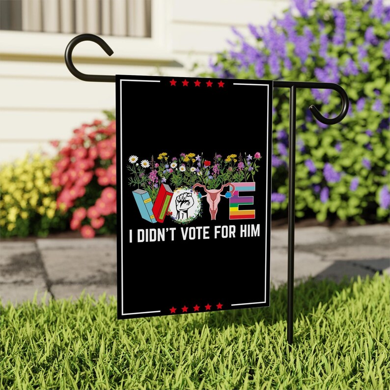 I Didn't Vote For Him Garden Flag, 12x18 Inch Double Sided