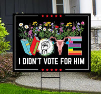 I Didn't Vote For Him Yard Sign - Resistance Becomes Duty Lawn Sign