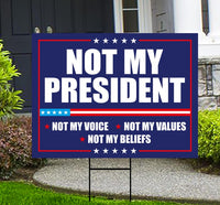 Not My President Yard Sign - Resist Hate Lawn Sign