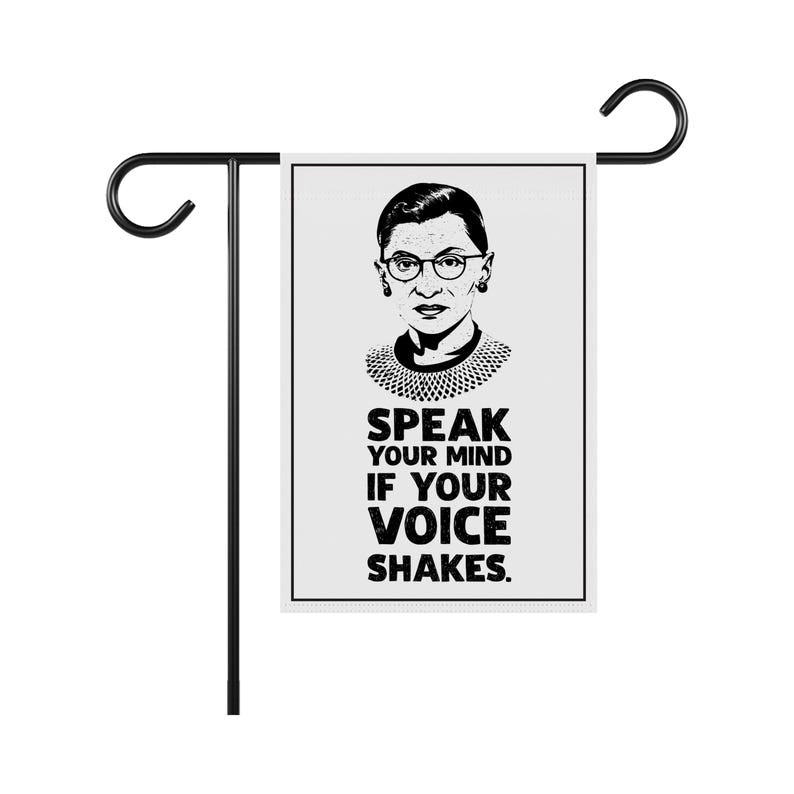 Speak Your Mind Even If Your Voice Shakes Garden Flag, 12x18 Inch Double Sided