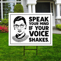 Speak Your Mind Even If Your Voice Shakes Yard Sign - Resist Hate, Anti-Trump, Women's Rights