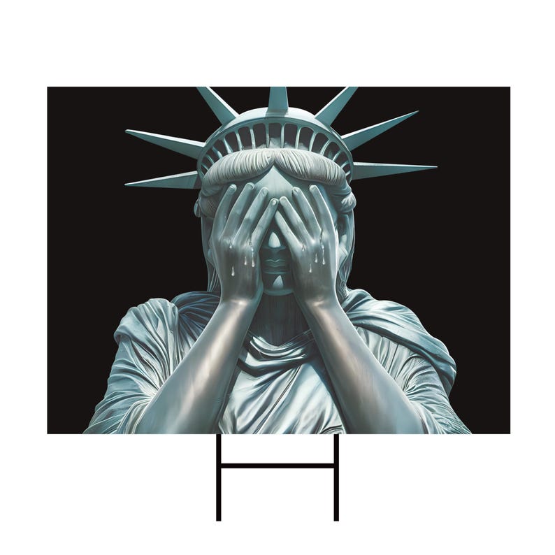 Weeping Statue of Liberty Yard Sign - Anti-Trump Lawn Sign, Lady Liberty Sign, Democracy, Anti Racism Political Yard Sign with Metal H-Stake