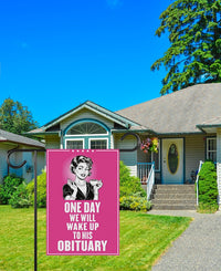 One Day We Will Wake Up to His Obituary Garden Flag, Double Sided, Resist Hate, Anti-Trump, Pro Womens Rights, Resist Racism, Resist Fascism