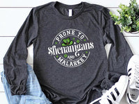 Prone to Shenanigans & Malarkey Long Sleeve Shirt, St. Paddy's Gift