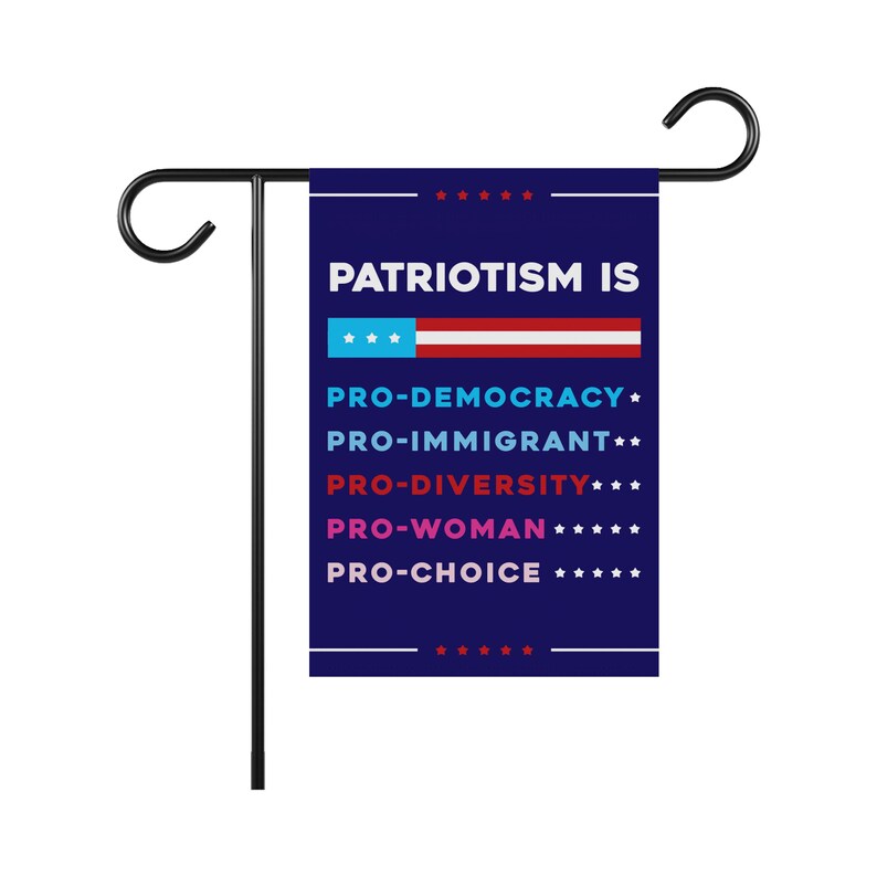 Patriotism Is Pro Democracy Garden Flag, 12x18 Inch Double Sided, Resistance Becomes Duty Flag, Pro America Anti Trump, Anti Racism Flag