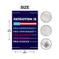 Patriotism Is Pro Democracy Garden Flag, 12x18 Inch Double Sided, Resistance Becomes Duty Flag, Pro America Anti Trump, Anti Racism Flag