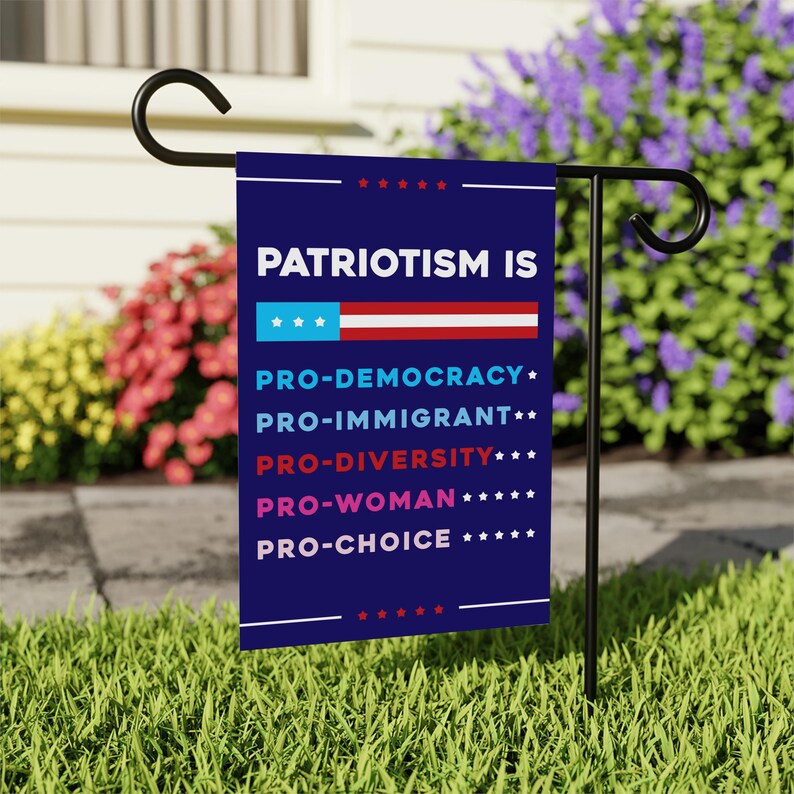 Patriotism Is Pro Democracy Garden Flag, 12x18 Inch Double Sided, Resistance Becomes Duty Flag, Pro America Anti Trump, Anti Racism Flag