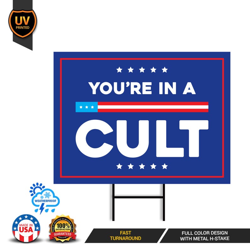 You're In A Cult Yard Sign - Resist Hate Lawn Sign, Anti-Trump Sign, Resist, Resist Racism, Resist Fascism Yard Sign with Metal H-Stake