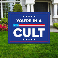 You're In A Cult Yard Sign - Resist Hate Lawn Sign, Anti-Trump Sign, Resist, Resist Racism, Resist Fascism Yard Sign with Metal H-Stake