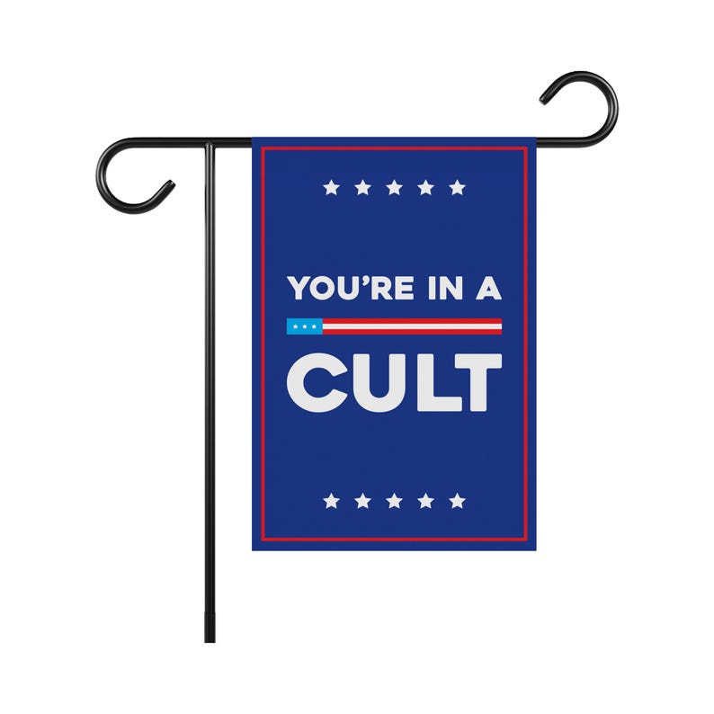 You're In A Cult Garden Flag, 12x18 Inch Double Sided, Resist Hate Flag, Anti-Trump Flag, Resist Racism Flag, Resist Fascism Flag