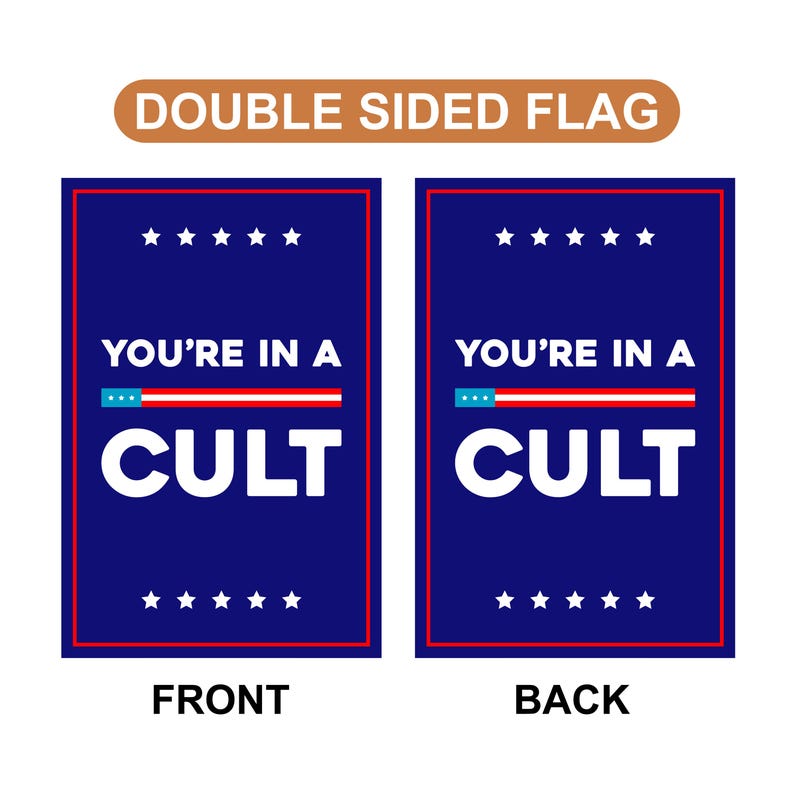 You're In A Cult Garden Flag, 12x18 Inch Double Sided, Resist Hate Flag, Anti-Trump Flag, Resist Racism Flag, Resist Fascism Flag