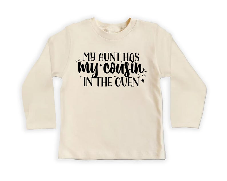 My Aunt Has My Cousin In The Oven Baby Shirt, Cute Family Gift