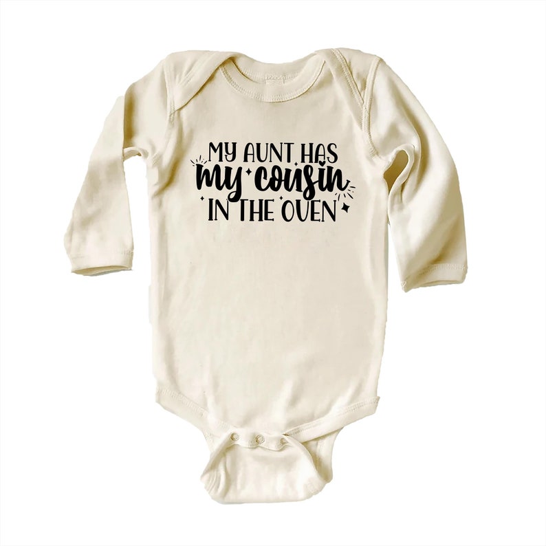 My Aunt Has My Cousin In The Oven Baby Shirt, Cute Family Gift