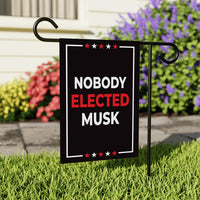 Nobody Elected Elon Garden Flag, 12x18 Inch Double Sided, Resist Hate Flag, Anti-Trump Flag, Resist Racism Flag, Resist Fascism Flag