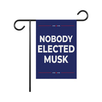 Nobody Elected Elon Garden Flag, 12x18 Inch Double Sided, Resist Hate Flag, Anti-Trump Flag, Resist Racism Flag, Resist Fascism Flag