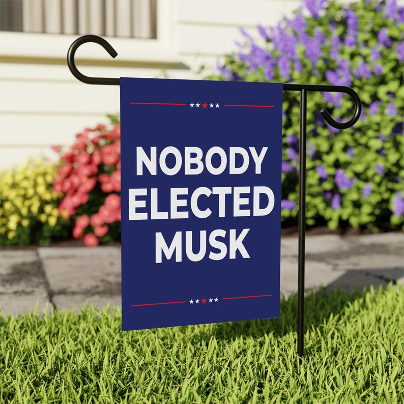 Nobody Elected Elon Garden Flag, 12x18 Inch Double Sided, Resist Hate Flag, Anti-Trump Flag, Resist Racism Flag, Resist Fascism Flag