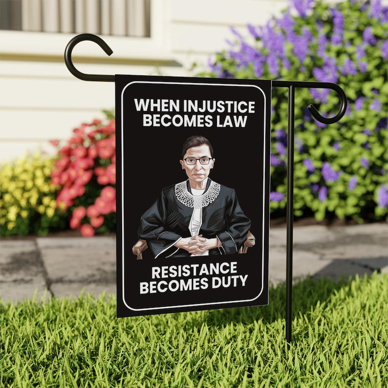 When Injustice Becomes Law Garden Flag, 12x18 Inch Double Sided, Resistance Becomes Duty Flag, Notorious RBG Flag, Anti Racism Flag