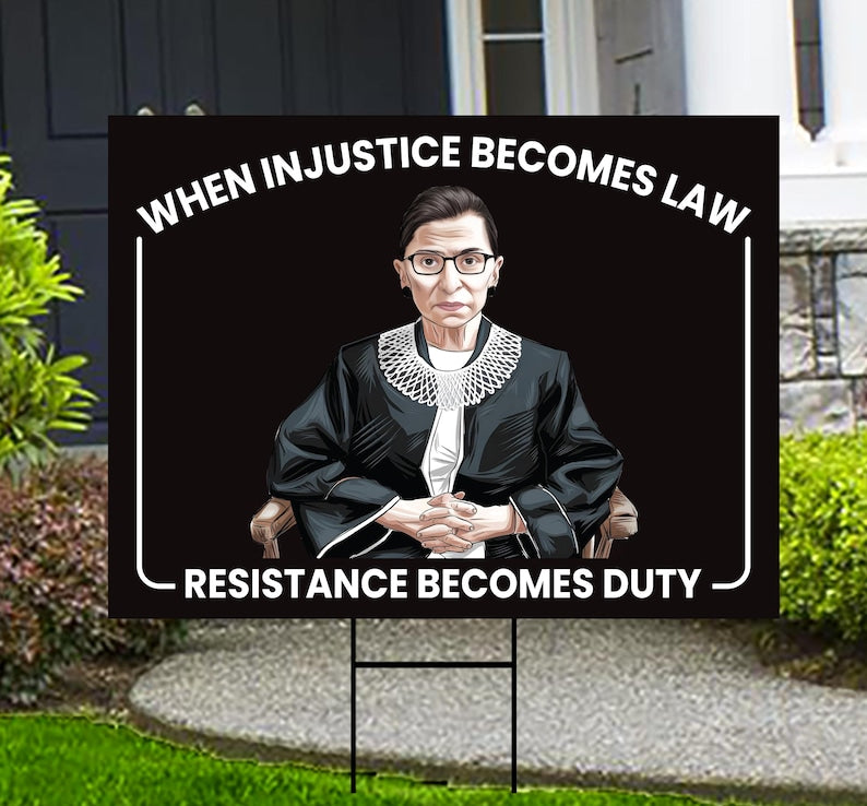 When Injustice Becomes Law Yard Sign, Resistance Becomes Duty Lawn Sign, Resist, Anti Donald Trump Sign, Anti Racism Sign with Metal H-Stake